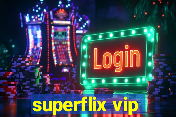 superflix vip